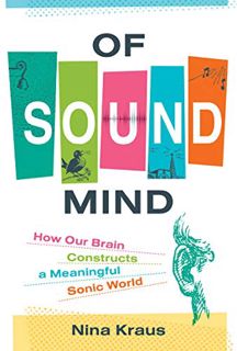 [Get] [EPUB KINDLE PDF EBOOK] Of Sound Mind: How Our Brain Constructs a Meaningful Sonic World by  N