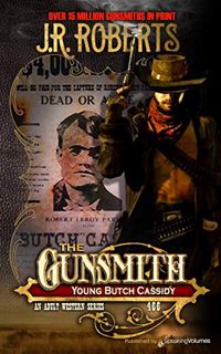 [VIEW] PDF EBOOK EPUB KINDLE Young Butch Cassidy (The Gunsmith Book 466) by  J.R. Roberts 💘