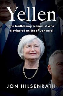 ACCESS EBOOK EPUB KINDLE PDF Yellen: The Trailblazing Economist Who Navigated an Era of Upheaval by