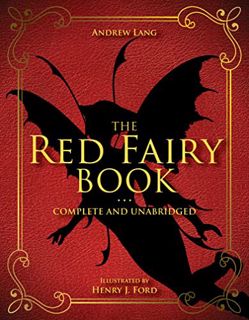 [GET] EPUB KINDLE PDF EBOOK The Red Fairy Book: Complete and Unabridged (Andrew Lang Fairy Book Seri