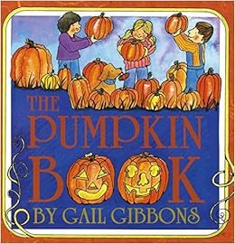 VIEW EPUB KINDLE PDF EBOOK The Pumpkin Book by Gail Gibbons 💌