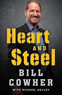 [Read] EBOOK EPUB KINDLE PDF Heart and Steel by  Bill Cowher &  Michael Holley 📔