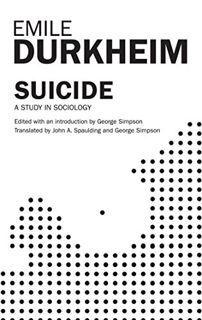Access [PDF EBOOK EPUB KINDLE] Suicide: A Study In Sociology by  Emile Durkheim,George Simpson,John