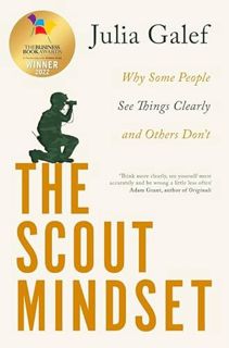 READ [PDF EBOOK EPUB KINDLE] The Scout Mindset: Why Some People See Things Clearly and Others Don't