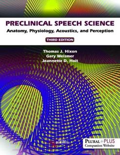 Read PDF EBOOK EPUB KINDLE Preclinical Speech Science: Anatomy, Physiology, Acoustics, and Perceptio