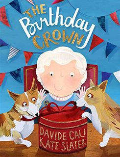 Access KINDLE PDF EBOOK EPUB The Birthday Crown by  Davide Cali &  Kate Slater 📝
