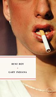 [Read] [PDF EBOOK EPUB KINDLE] Rent Boy by  Gary Indiana 📌