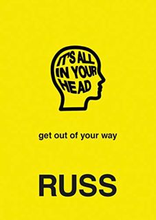 Read KINDLE PDF EBOOK EPUB IT'S ALL IN YOUR HEAD by  Russ 💚