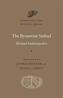 View PDF EBOOK EPUB KINDLE The Byzantine Sinbad (Dumbarton Oaks Medieval Library) by  Michael Andreo