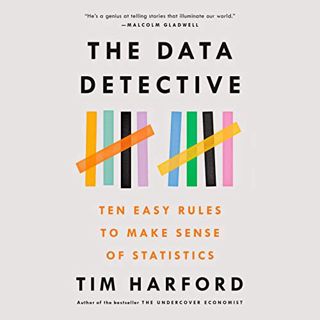 Read EPUB KINDLE PDF EBOOK The Data Detective: Ten Easy Rules to Make Sense of Statistics by  Tim Ha