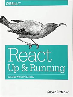 VIEW EBOOK EPUB KINDLE PDF React: Up & Running: Building Web Applications by Stoyan Stefanov 💖