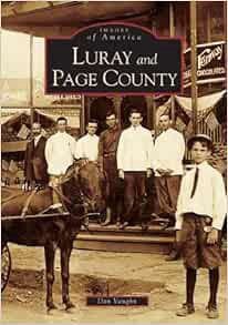 [View] EBOOK EPUB KINDLE PDF Luray and Page County (VA) (Images of America) by Dan Vaughn ✓
