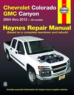 [ACCESS] KINDLE PDF EBOOK EPUB Chevrolet Colorado & GMC Canyon (04-12) Haynes Repair Manual (Haynes