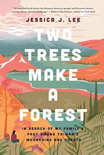[Access] PDF EBOOK EPUB KINDLE Two Trees Make a Forest: In Search of My Family's Past Among Taiwan's