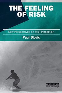 [Read] EPUB KINDLE PDF EBOOK The Feeling of Risk: New Perspectives on Risk Perception (Earthscan Ris