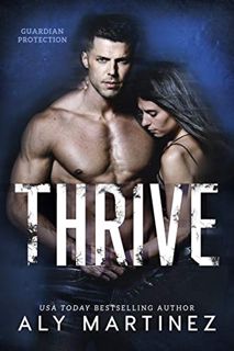 [Read] KINDLE PDF EBOOK EPUB Thrive (Guardian Protection) by  Aly Martinez 📧