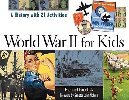 READ KINDLE PDF EBOOK EPUB World War II for Kids: A History with 21 Activities (2) (For Kids series)
