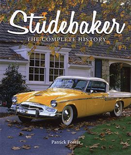 [View] PDF EBOOK EPUB KINDLE Studebaker: The Complete History by  Patrick R. Foster 📰