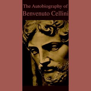 [Read] [KINDLE PDF EBOOK EPUB] The Autobiography of Benvenuto Cellini by  Benvenuto Cellini,Robert W