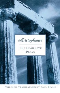 View EBOOK EPUB KINDLE PDF Aristophanes: The Complete Plays by  Aristophanes &  Paul Roche 📒