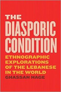 Access [PDF EBOOK EPUB KINDLE] The Diasporic Condition: Ethnographic Explorations of the Lebanese in
