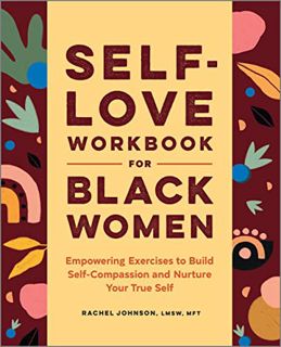 [READ] PDF EBOOK EPUB KINDLE Self-Love Workbook for Black Women: Empowering Exercises to Build Self-