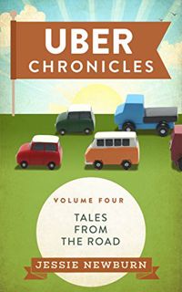 [GET] EPUB KINDLE PDF EBOOK Uber Chronicles: Tales from the Road by  Jessie Newburn 📑