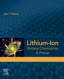 [Read] EBOOK EPUB KINDLE PDF Lithium-Ion Battery Chemistries: A Primer by  John T. Warner 📜