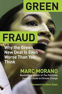 GET [KINDLE PDF EBOOK EPUB] Green Fraud: Why the Green New Deal Is Even Worse than You Think by  Mar