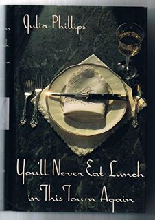 [VIEW] [PDF EBOOK EPUB KINDLE] You'll Never Eat Lunch in This Town Again by  Julia Phillips 📝