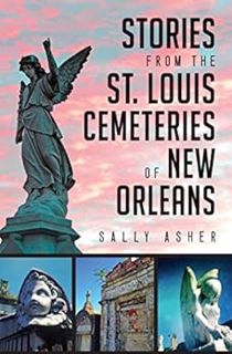 [Read] [KINDLE PDF EBOOK EPUB] Stories from the St. Louis Cemeteries of New Orleans (Landmarks) by S