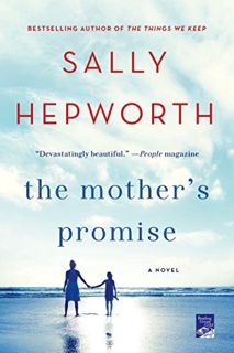 View KINDLE PDF EBOOK EPUB The Mother's Promise: A Novel by  Sally Hepworth 💚