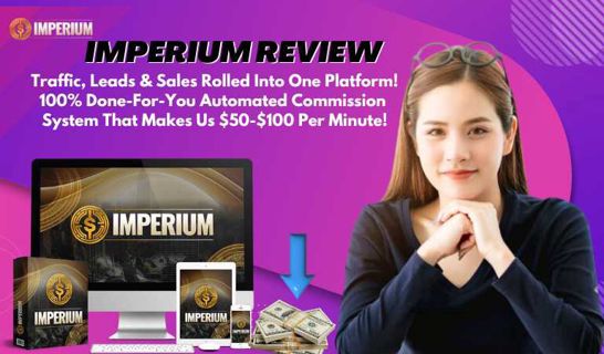 IMPERIUM Review | Traffic, Leads, Sales & 100% Automated Commission Into 1 Platform!