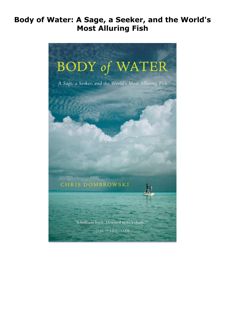 PDF DOWNLOAD FREE Body of Water: A Sage, a Seeker, and the World's Mos