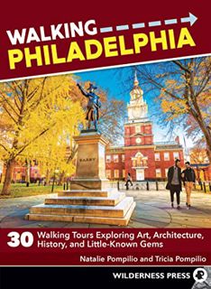 VIEW [PDF EBOOK EPUB KINDLE] Walking Philadelphia: 30 Walking Tours Exploring Art, Architecture, His