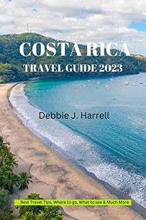 READ PDF EBOOK EPUB KINDLE Costa Rica Travel Guide 2022-2023: Ultimate Travelling Guide to Costa Ric