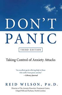 ACCESS PDF EBOOK EPUB KINDLE Don't Panic Third Edition: Taking Control of Anxiety Attacks (Newest Ed