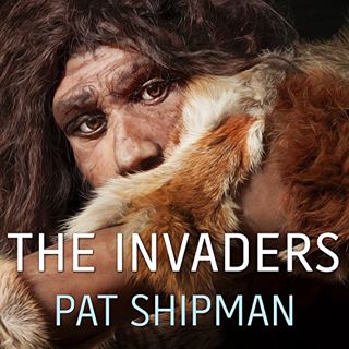 Read EPUB KINDLE PDF EBOOK The Invaders: How Humans and Their Dogs Drove Neanderthals to Extinction