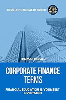 [Read] PDF EBOOK EPUB KINDLE Corporate Finance Terms - Financial Education Is Your Best Investment (