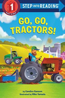 ACCESS [EPUB KINDLE PDF EBOOK] Go, Go, Tractors! (Step into Reading) by  Candice Ransom &  Mike Yama