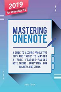 [ACCESS] EPUB KINDLE PDF EBOOK Mastering OneNote 2019 For Windows 10: A Guide to Acquire Productivit