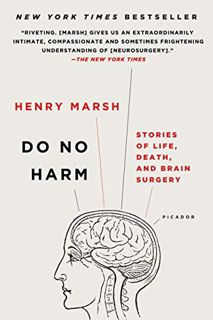Get [KINDLE PDF EBOOK EPUB] Do No Harm: Stories of Life, Death, and Brain Surgery by  Henry Marsh 📍