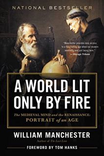 [GET] [EBOOK EPUB KINDLE PDF] A World Lit Only by Fire: The Medieval Mind and the Renaissance: Portr