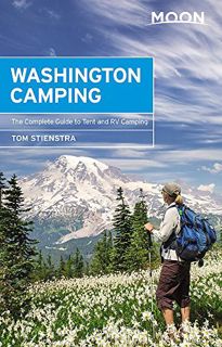 [View] EBOOK EPUB KINDLE PDF Moon Washington Camping: The Complete Guide to Tent and RV Camping (Moo