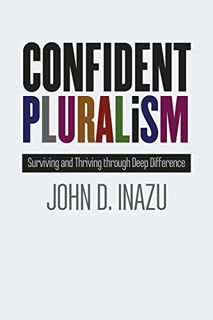 Read PDF EBOOK EPUB KINDLE Confident Pluralism: Surviving and Thriving through Deep Difference by  J