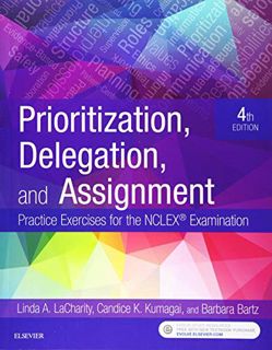READ EPUB KINDLE PDF EBOOK Prioritization, Delegation, and Assignment: Practice Exercises for the NC