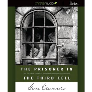 ACCESS EBOOK EPUB KINDLE PDF The Prisoner in the Third Cell by  Gene Edwards,Paul Michael,christiana