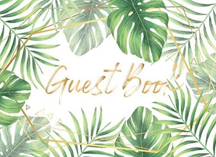 ACCESS PDF EBOOK EPUB KINDLE Guest Book: Tropical Leaves Greenery Wedding Guestbook For Anniversary,