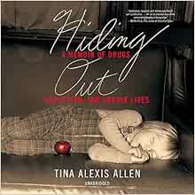 [Read] [PDF EBOOK EPUB KINDLE] Hiding Out: A Memoir of Drugs, Deception, and Double Lives by Tina Al