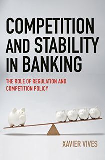 [Access] [PDF EBOOK EPUB KINDLE] Competition and Stability in Banking: The Role of Regulation and Co